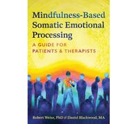 Mindfulness-Based Somatic Emotional Processing : A Guide for Patients and Therapists