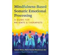 Mindfulness-Based Somatic Emotional Processing: A Guide for Patients and Therapists