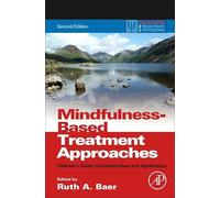 Mindfulness-Based Treatment Approaches: Clinician's Guide to Evidence Base and Applications (Practical Resources for the Mental Health Professional)