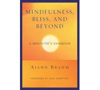 Mindfulness Bliss and Beyond: A Meditator's Handbook