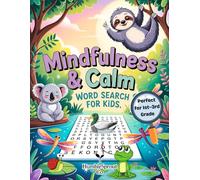 Mindfulness & Calm Word Search for Kids Ages 6-8: 50 Mindful Word Search Puzzles for 1st-3rd Grade to Boost Focus & Calm