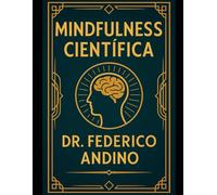 Mindfulness científica: Un sistema de meditación basado en evidencias