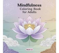 Mindfulness Coloring Book for Adults: 51 Calming Designs for Stress Relief, Relaxation, and Inner Peace | Mandala, Floral & Nature Patterns to Soothe Your Mind