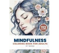 Mindfulness Coloring Book for Adults: Color 50+ Unique Flourishing Femmes for Stress Relief, Relaxation, and Mindful Creativity with Beautiful Women Designs