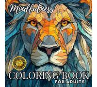 Mindfulness Coloring Book for Adults | Feel the Zen With Stress Relieving and Magestic Mandala Designs: COLORING BOOK FOR ADULTS 50 ANIMALS IN MANDALA STYLE. VOLUME 1 (Nature Art - Animal Mandala)