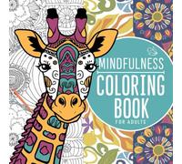 Mindfulness Coloring Book For Adults: Find Relaxation and Ease with Stress Relieving Animals, Mindfull Zen Patterns and Nature Art | Featuring 50 Motives to Color and Relax