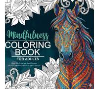 Mindfulness Coloring Book for Adults: Relax, De-Stress, and Find Calm with Beautiful Mandala Animals & Nature Designs