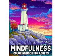 Mindfulness Coloring Book for Adults: Relaxing Nature and Landscape Designs to Soothe Stress and Inspire Creativity