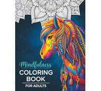 Mindfulness Coloring Book for Adults: Stress Relief & Relaxation | Featuring Intricate Animals, Floral Mandalas, and Zen Nature Patterns for Creative Calm