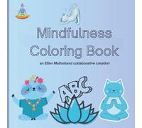Mindfulness Coloring Book for Children Ages 3-11: educational and engaging activity book to soothe young minds