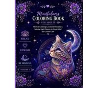 Mindfulness Coloring Book: Mystic Cats- volume 2: Relaxing Fantasy Cat Designs, Floral Mandalas & Peaceful Moonlit Scenes for Stress Relief and Creativity