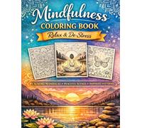 Mindfulness Coloring Book: Relax & De-Stress: More Than 30 Mindfulness Designs for Stress Relief and Relaxation (Mindful Escape Coloring Collection)