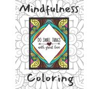 Mindfulness Coloring: Mandala Coloring Book with Mindful Sayings/Words to Uplift Your Spirit. Adult and Older Kids Coloring Book. 8.5"x11"