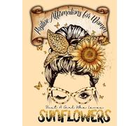 Mindfulness Colouring Books for Adults: Sunflower Affirmations Journal