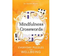 Mindfulness Crosswords: Everyday puzzles for wellbeing (Everyday Mindfulness Puzzles)
