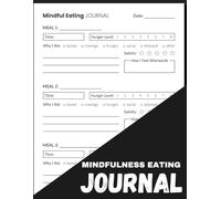 Mindfulness Eating Journal: A Guided Food Diary for Intuitive Eating, Healthy Habits, and Emotional Well-Being | Track Meals, Cravings, and Gratitude