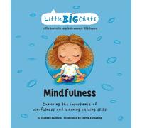 Mindfulness : Exploring the importance of mindfulness and learning calming skills