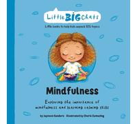 Mindfulness: Exploring the importance of mindfulness and learning calming skills (Little Big Chats)