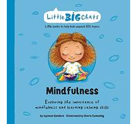 Mindfulness: Exploring the importance of mindfulness and learning calming skills (Little Big Chats)