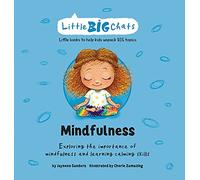 Mindfulness: Exploring the importance of mindfulness and learning calming skills (Little Big Chats)