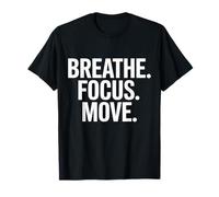 Mindfulness Focus Quote Breathing Movement Motivation Calm T-Shirt