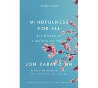 Mindfulness for All: The Wisdom to Transform the World.by Kabat-Zinn New<|
