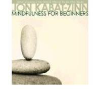 Mindfulness for Beginners Kabat-Zinn, Jon ( Author ) Jan-01-2006 Compact Disc
