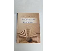 Mindfulness for Beginners: Reclaiming the Present Moment--and Your Life