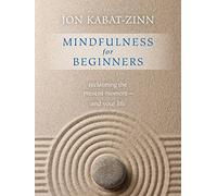 Mindfulness for Beginners: Reclaiming the Present Moment--and Your Life