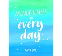 Mindfulness for Every Day