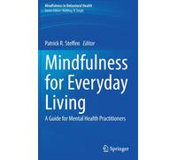 Mindfulness for Everyday Living : A Guide for Mental Health Practitioners