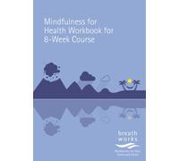 Mindfulness For Health Workbook revised 2016