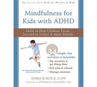 Mindfulness for Kids with ADHD: Skills to Help Children Focus, Succeed in School, and Make Friends (Instant Help Books)