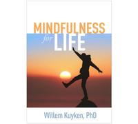 Mindfulness for Life by Kuyken Willem University of Oxford United Kingdom 97814