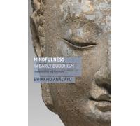 Mindfulness in Early Buddhism: Characteristics and Functions
