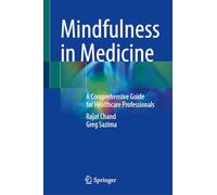 Mindfulness in Medicine: A Comprehensive Guide for Healthcare Professionals