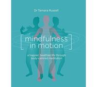 Mindfulness in Motion: Healthier Life Through Body-Centred Meditation by Tamara Russell (2015-09-17)