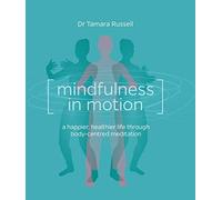 Mindfulness in Motion: Unlock the Secrets of Mindfulness in Motion by Tamara Russell (2015-09-15)