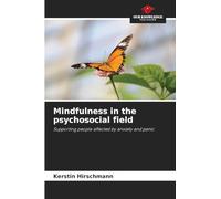 Mindfulness in the psychosocial field: Supporting people affected by anxiety and panic