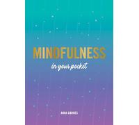 Mindfulness in Your Pocket: Tips and Advice for a More Mindful You