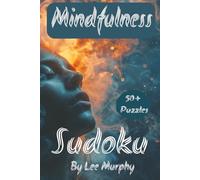 Mindfulness & Inspirational Sudoku puzzle Book: Easy to Read Print, Mindfulness front cover theme, 6x9 inches, 110 pages, Over 50+ Puzzles, Ideal for relaxation on the Go