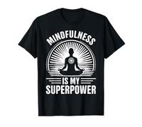 Mindfulness is My Power Meditation Yoga T-Shirt