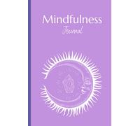 Mindfulness Journal: A Daily Morning & Evening guided Mindfulness Journal Notebook - to help you feel calm and peaceful