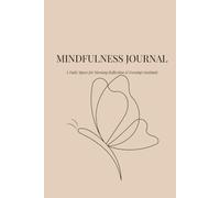 Mindfulness Journal: A Daily Space for Morning Reflection & Evening Gratitude