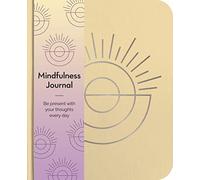 Mindfulness Journal: Be Present With Your Thoughts Every Day (Arcturus Wellbeing Journals)