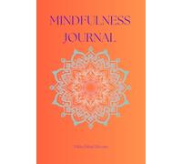 Mindfulness Journal - What I Think I Become: Plan your journey of mental health and wellbeing one page at a time
