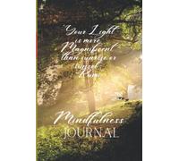 Mindfulness Journal: “Your Light is More Magnificent” Rumi Quote