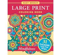 Mindfulness Large Print Coloring Book - Big and Simple Designs for All Ages: On Acid-Free Art-Grade Paper (Easy Breezy Large Print Coloring Books)