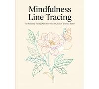 Mindfulness Line Tracing Book: 50 Relaxing Line Tracing Activities for Calm, Focus & Stress Relief