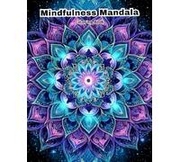 Mindfulness Mandala Coloring Book: Detailed Patterns for Anxiety Relief.
